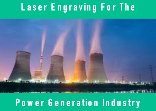 Empowering Power Plants: The Role of Laser Engraving in Enhancing Safety and Efficiency